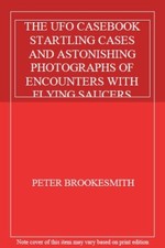 Listing image for THE UFO CASEBOOK STARTLING CASES AND ASTONISHING PHOTOGRAPHS OF ENCOUNTERS WI.